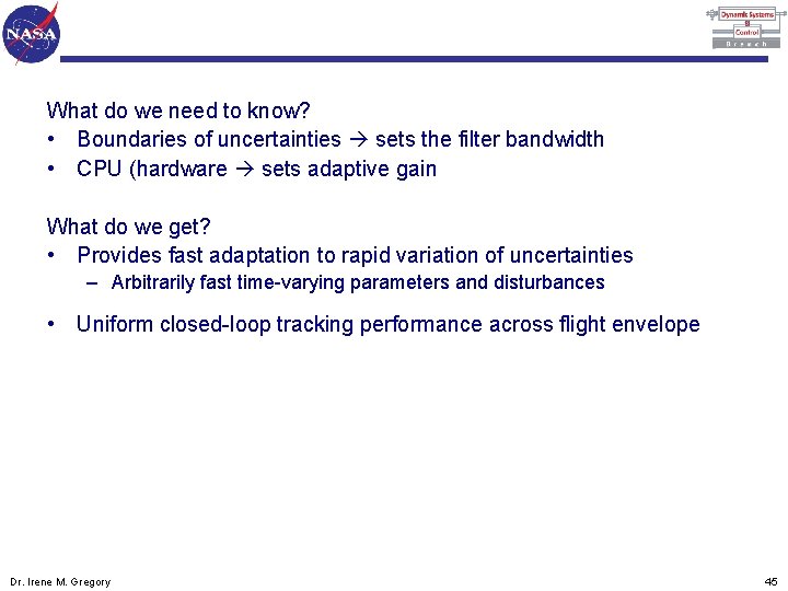 What do we need to know? • Boundaries of uncertainties sets the filter bandwidth