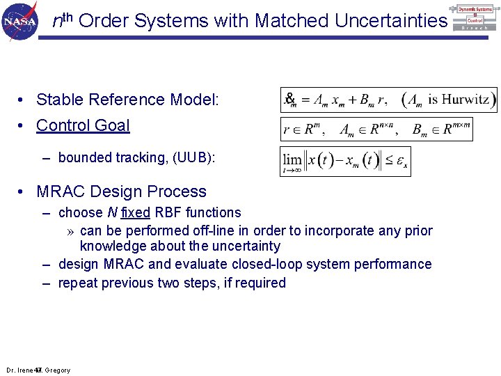 nth Order Systems with Matched Uncertainties • Stable Reference Model: • Control Goal –