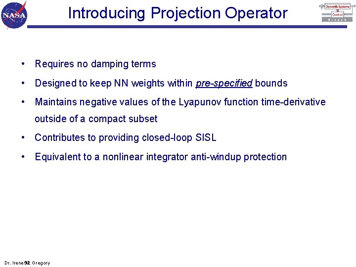 Introducing Projection Operator • Requires no damping terms • Designed to keep NN weights