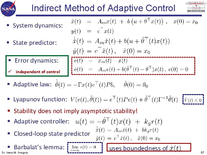 Indirect Method of Adaptive Control § System dynamics: § State predictor: § Error dynamics: