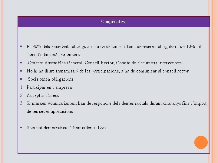 Cooperativa § El 30% dels excedents obtinguts s’ha de destinar al fons de reserva