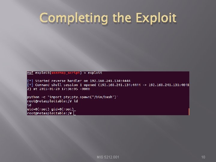 Completing the Exploit MIS 5212. 001 10 