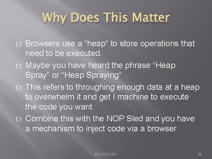 Why Does This Matter � � Browsers use a “heap” to store operations that