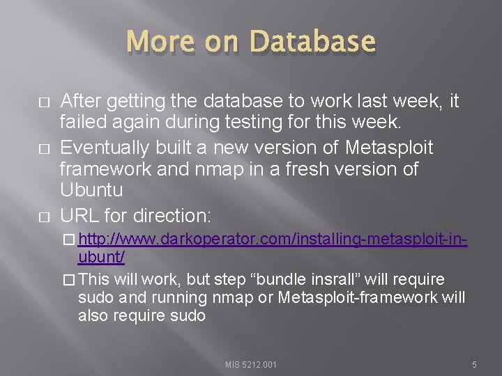 More on Database � � � After getting the database to work last week,