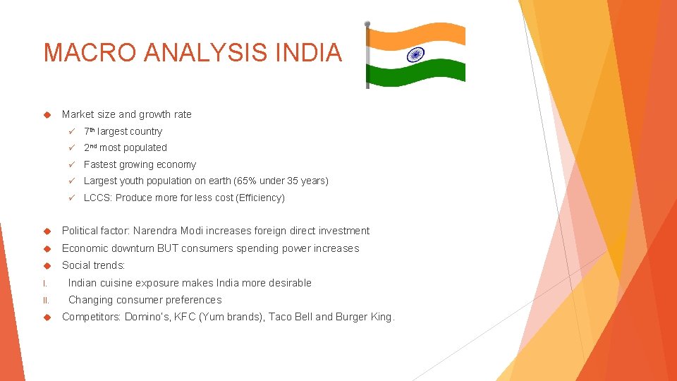MACRO ANALYSIS INDIA Market size and growth rate ü 7 th largest country ü