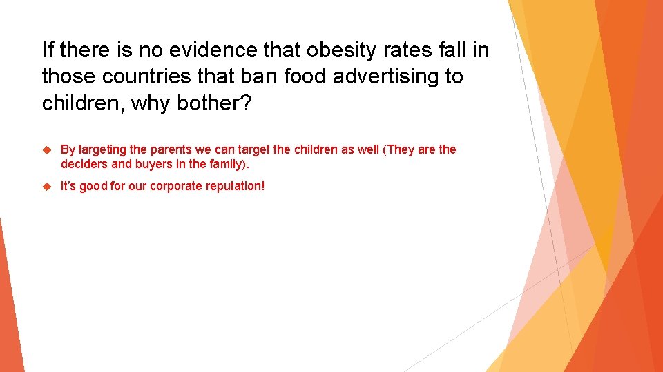 If there is no evidence that obesity rates fall in those countries that ban