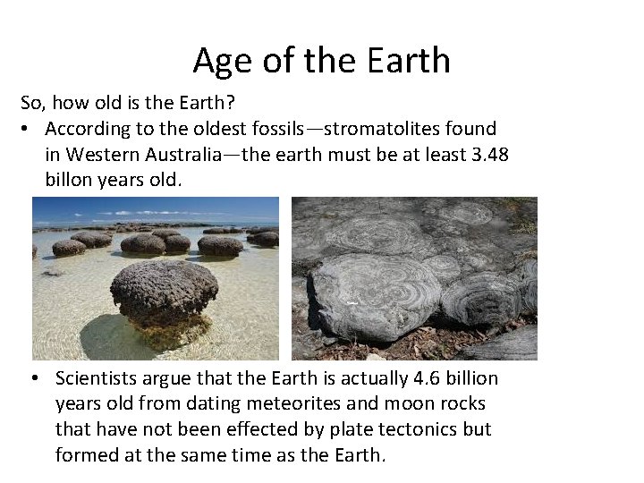 Age of the Earth So, how old is the Earth? • According to the