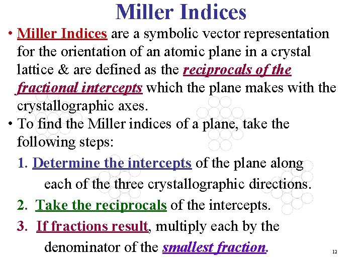 Miller Indices • Miller Indices are a symbolic vector representation for the orientation of