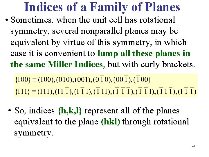 Indices of a Family of Planes • Sometimes. when the unit cell has rotational