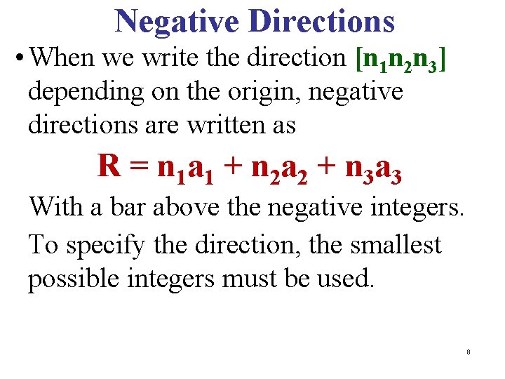 Negative Directions • When we write the direction [n 1 n 2 n 3]