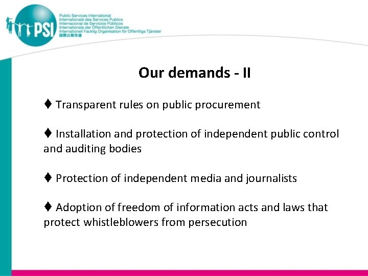 Our demands - II Transparent rules on public procurement Installation and protection of independent
