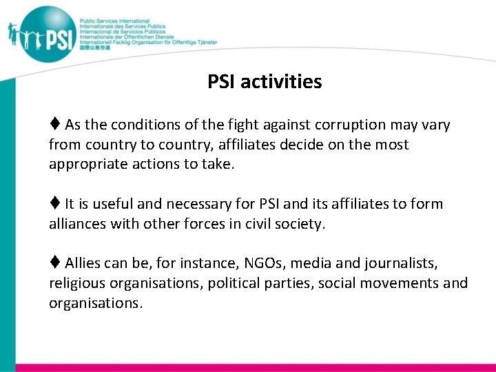 PSI activities As the conditions of the fight against corruption may vary from country