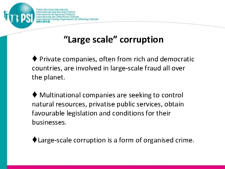 “Large scale” corruption Private companies, often from rich and democratic countries, are involved in