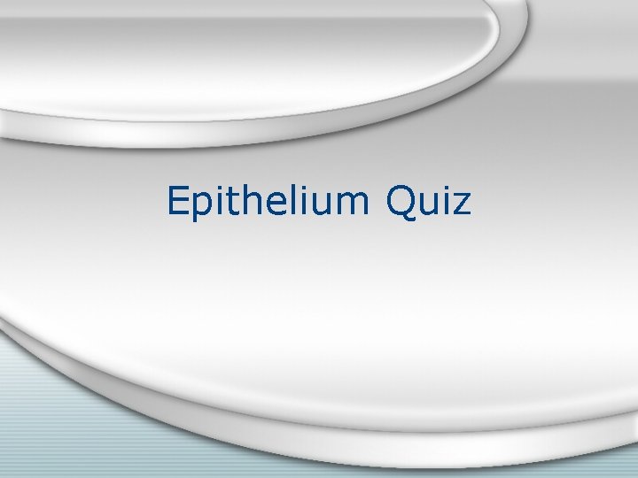 Epithelium Quiz 