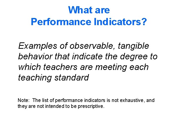 What are Performance Indicators? Examples of observable, tangible behavior that indicate the degree to