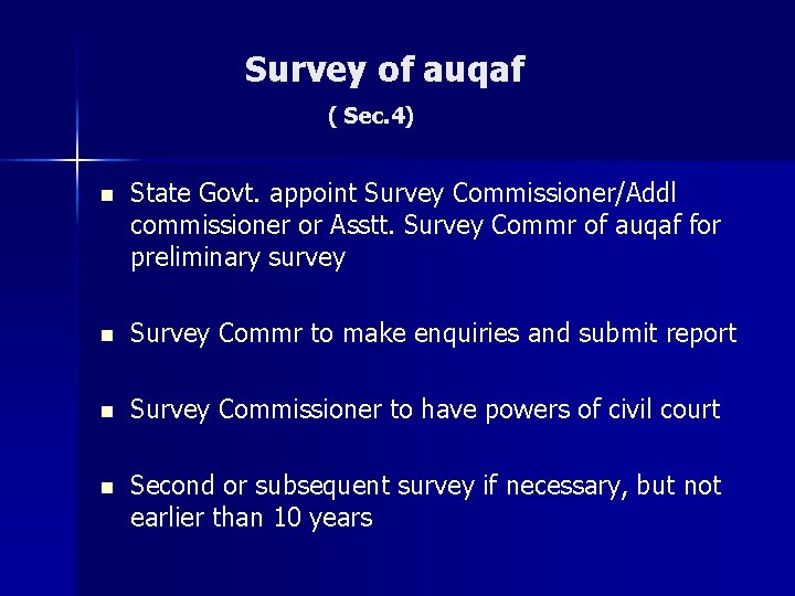 Survey of auqaf ( Sec. 4) n State Govt. appoint Survey Commissioner/Addl commissioner or