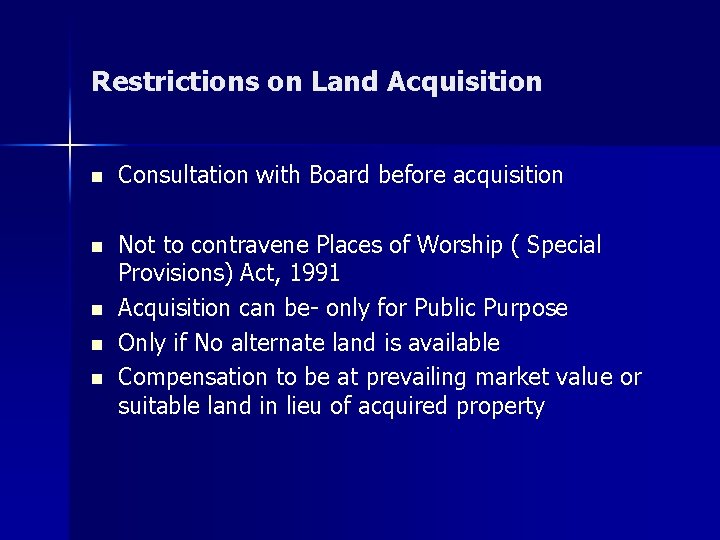 Restrictions on Land Acquisition n Consultation with Board before acquisition n Not to contravene