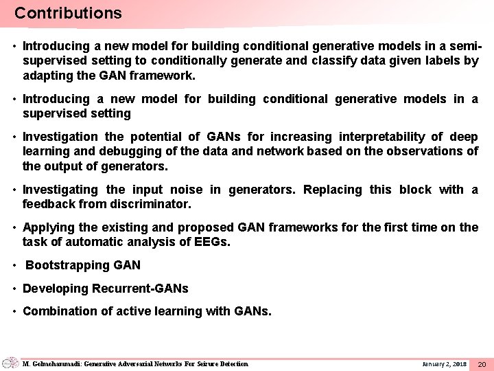 Contributions • Introducing a new model for building conditional generative models in a semisupervised