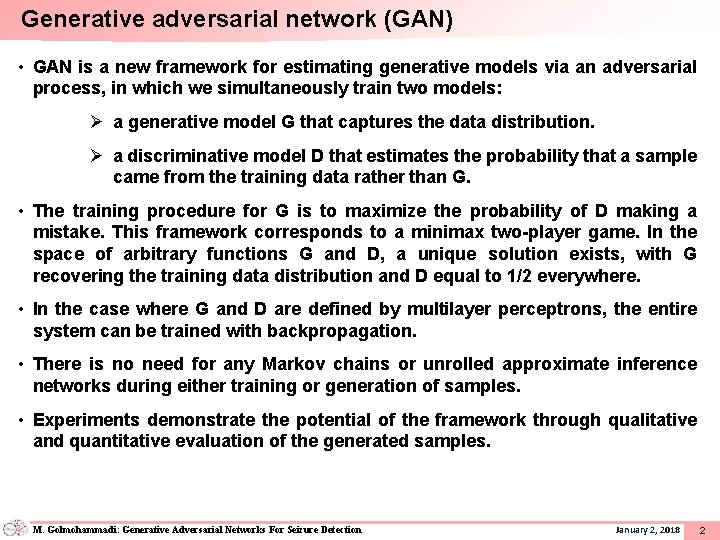 Generative adversarial network (GAN) • GAN is a new framework for estimating generative models