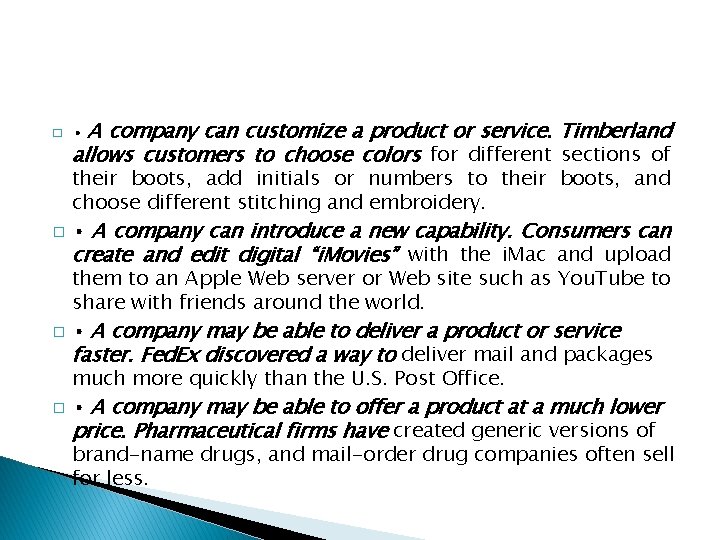 � � A company can customize a product or service. Timberland allows customers to