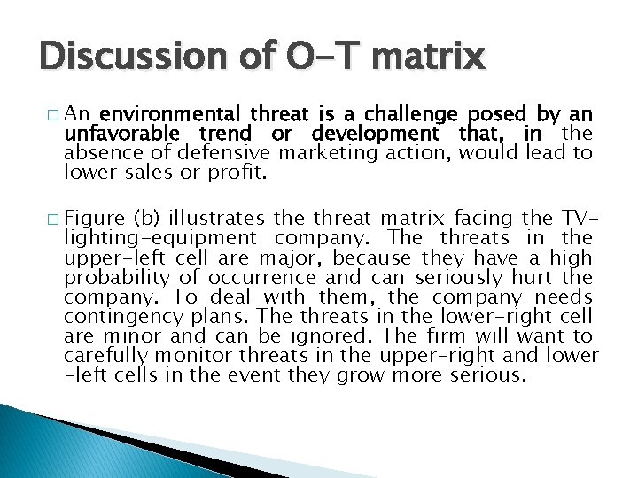 Discussion of O-T matrix � An environmental threat is a challenge posed by an
