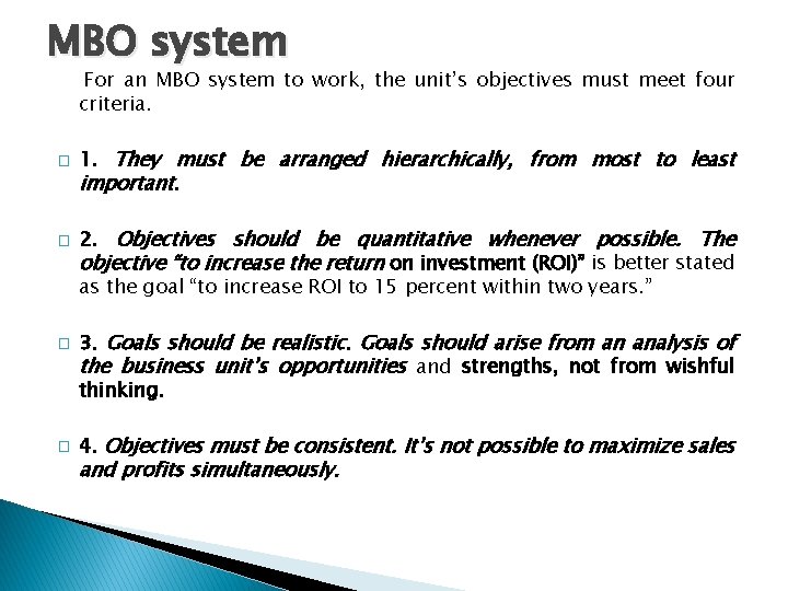 MBO system For an MBO system to work, the unit’s objectives must meet four