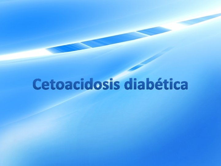 Cetoacidosis diabética 