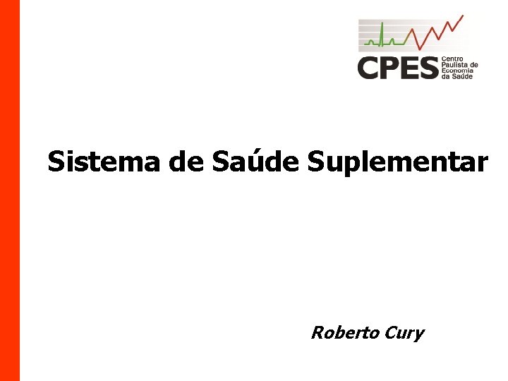 Sistema de Saúde Suplementar Roberto Cury 