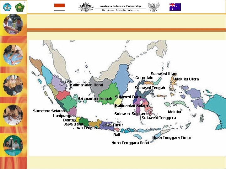 Sulawesi Utara Gorontalo Maluku Utara Kalimanatan Barat Sulawesi Tengah Kalimantan Tengah Sulawesi Barat Kalimantan