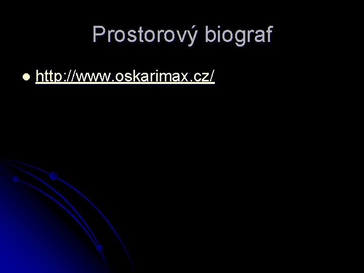 Prostorový biograf l http: //www. oskarimax. cz/ 