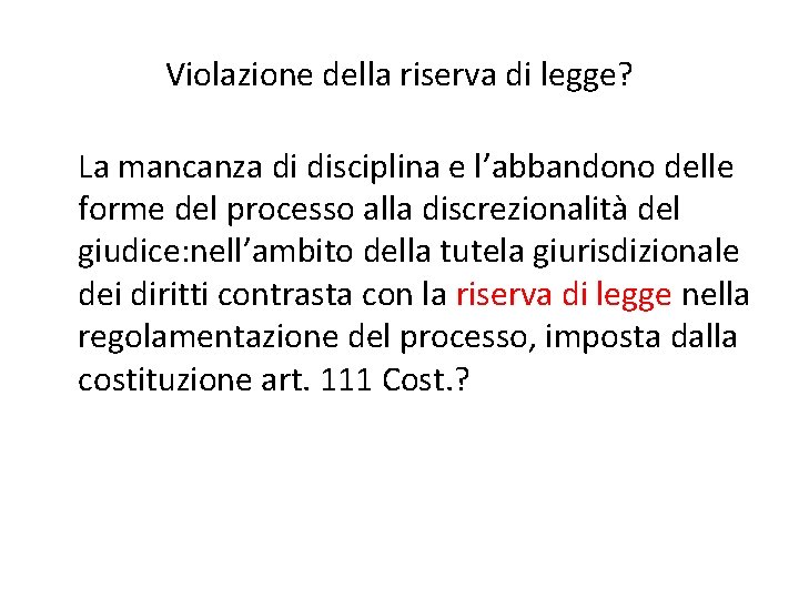 Violazione della riserva di legge? La mancanza di disciplina e l’abbandono delle forme del