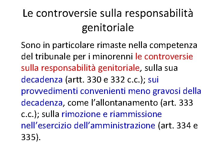 Le controversie sulla responsabilità genitoriale Sono in particolare rimaste nella competenza del tribunale per