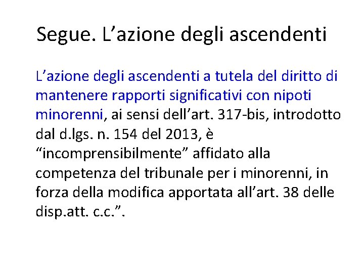 Segue. L’azione degli ascendenti a tutela del diritto di mantenere rapporti significativi con nipoti