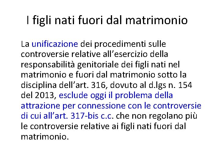 I figli nati fuori dal matrimonio La unificazione dei procedimenti sulle controversie relative all’esercizio