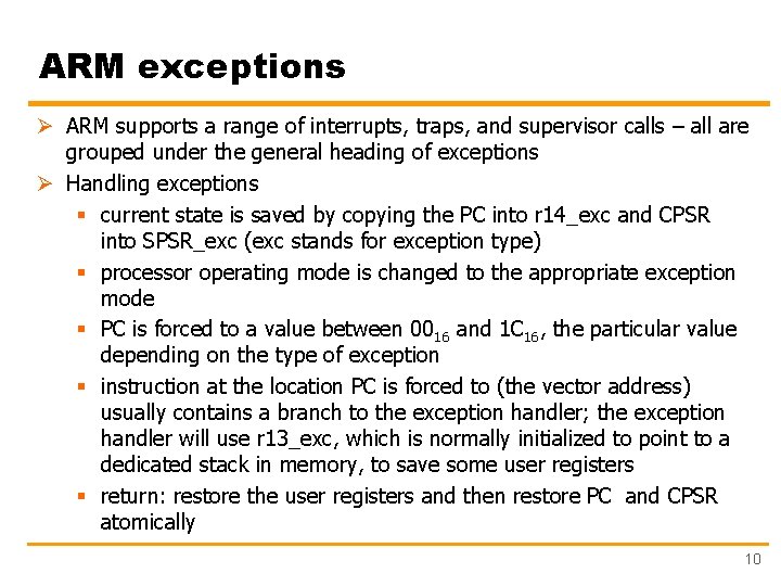 ARM exceptions Ø ARM supports a range of interrupts, traps, and supervisor calls –