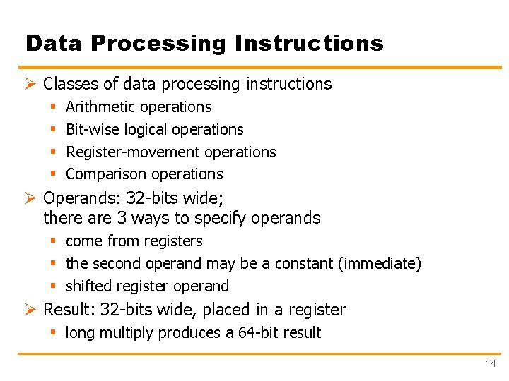 Data Processing Instructions Ø Classes of data processing instructions § § Arithmetic operations Bit-wise