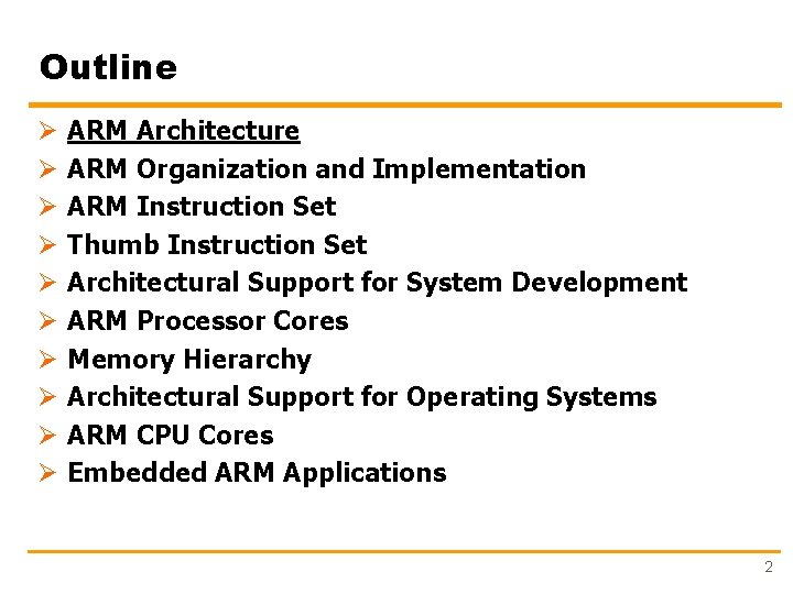 Outline Ø Ø Ø Ø Ø ARM Architecture ARM Organization and Implementation ARM Instruction