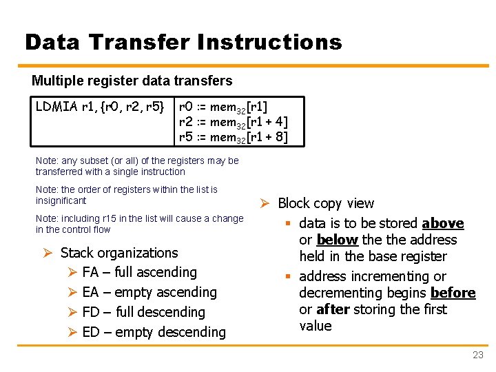 Data Transfer Instructions Multiple register data transfers LDMIA r 1, {r 0, r 2,