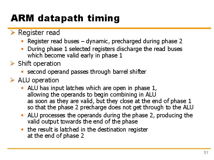 ARM datapath timing Ø Register read § Register read buses – dynamic, precharged during
