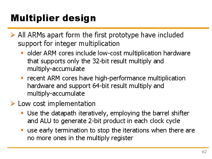 Multiplier design Ø All ARMs apart form the first prototype have included support for
