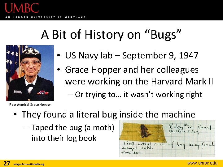 A Bit of History on “Bugs” • US Navy lab – September 9, 1947