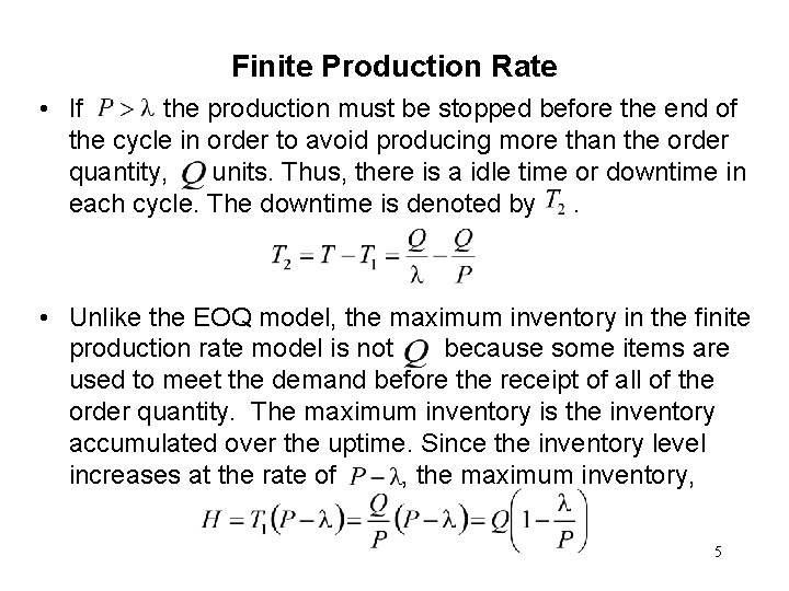 Finite Production Rate • If the production must be stopped before the end of