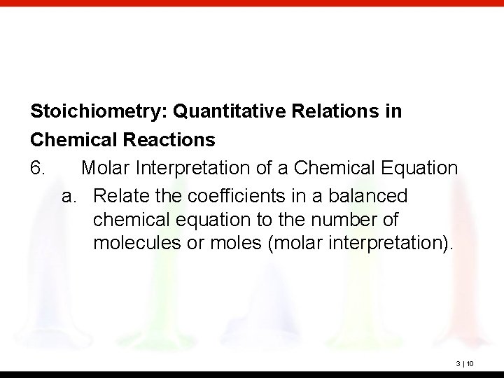 Stoichiometry: Quantitative Relations in Chemical Reactions 6. Molar Interpretation of a Chemical Equation a.
