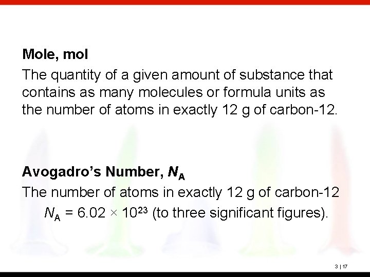 Mole, mol The quantity of a given amount of substance that contains as many