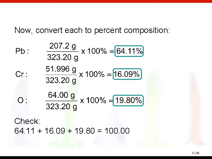 Now, convert each to percent composition: Check: 64. 11 + 16. 09 + 19.