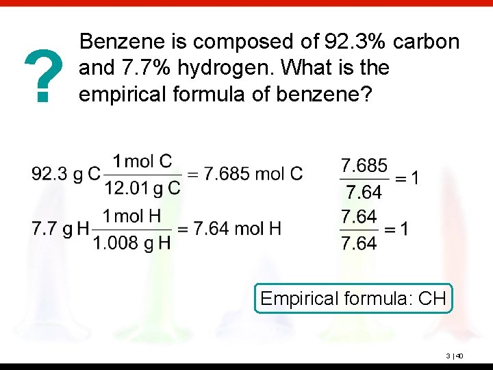 ? Benzene is composed of 92. 3% carbon and 7. 7% hydrogen. What is