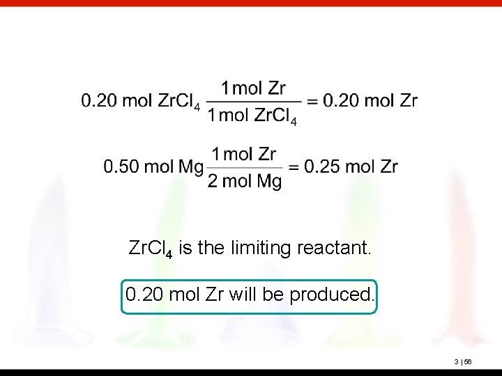 Zr. Cl 4 is the limiting reactant. 0. 20 mol Zr will be produced.