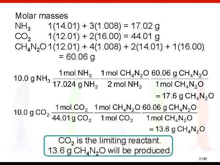 Molar masses NH 3 1(14. 01) + 3(1. 008) = 17. 02 g CO