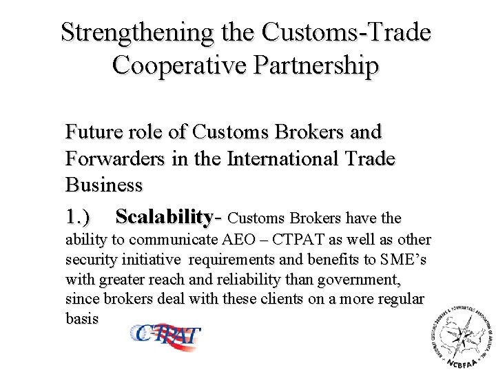 Strengthening the Customs-Trade Cooperative Partnership Future role of Customs Brokers and Forwarders in the