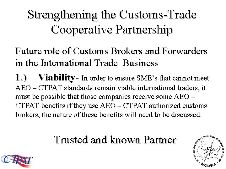 Strengthening the Customs-Trade Cooperative Partnership Future role of Customs Brokers and Forwarders in the